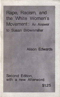 Rape, Racism, and the White Women's Movement:
An Answer to Susan Brownmiller